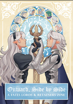 Onward, Side by Side, A Fire Emblem Fates lords and retainers zine cover, art by littlemissdash Onward, Side by Side, A Fire Emblem Fates lords and retainers zine cover, art by littlemissdash